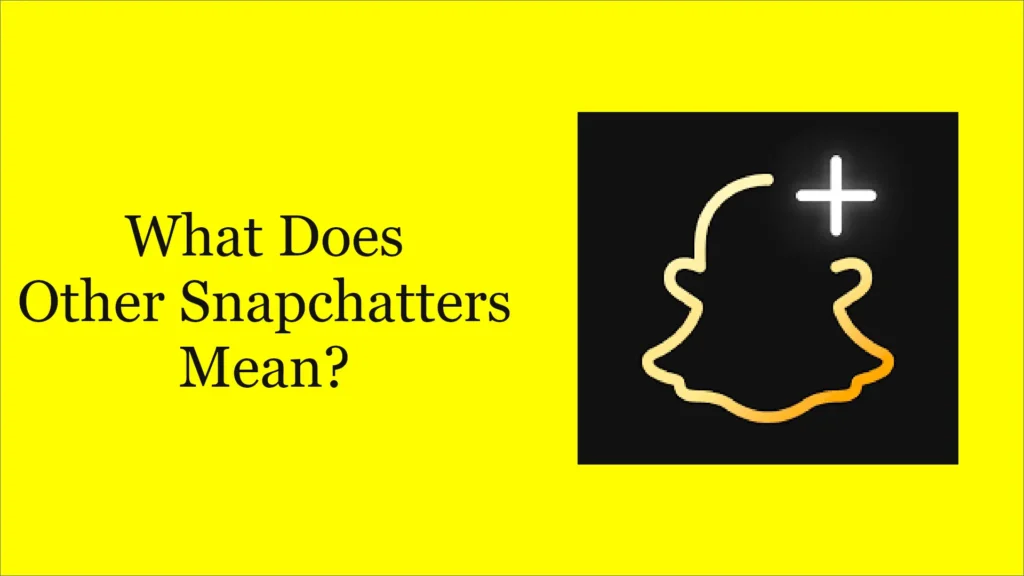 Explore What Does Other Snapchatters Mean