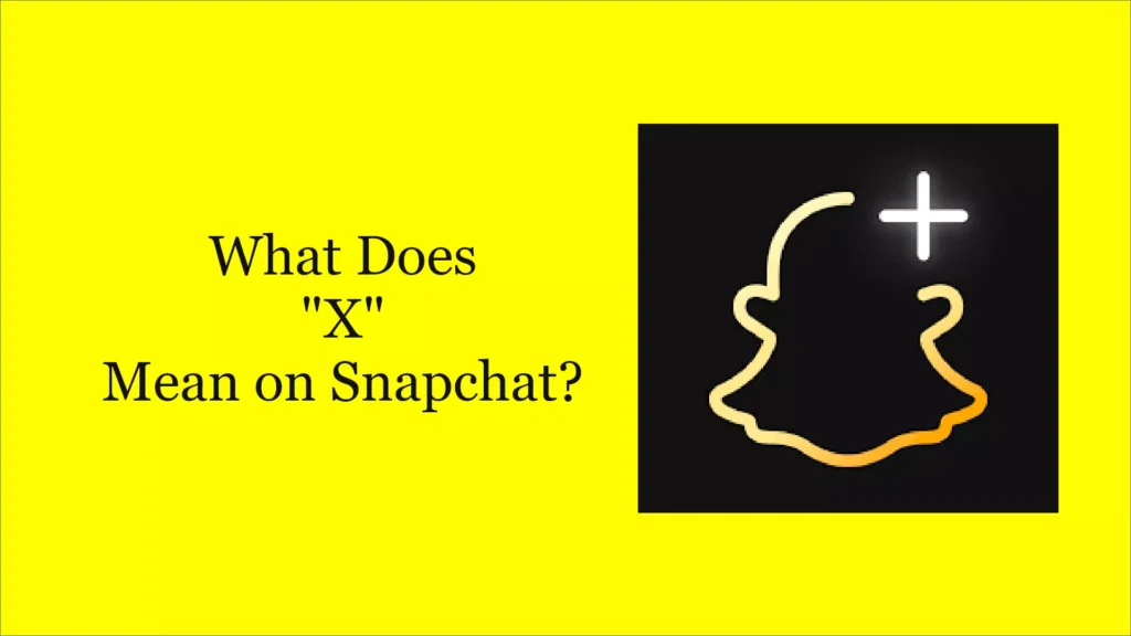 explore X Mean on Snapchat