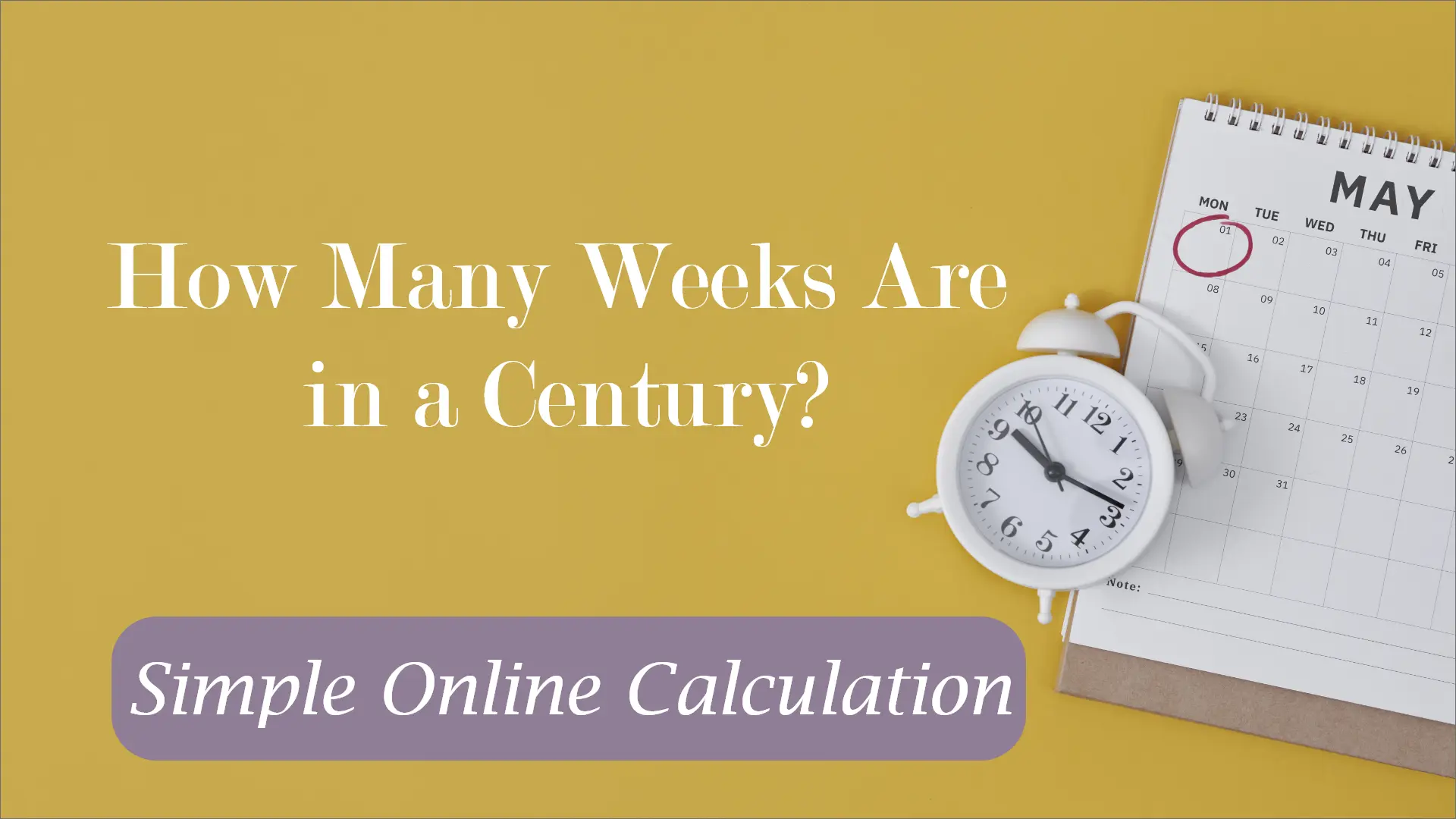 Explore the weeks in a century calculation